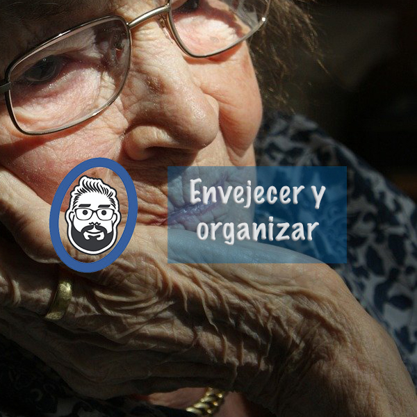 envejecer y organizar